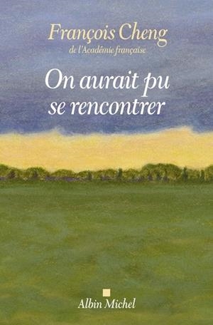 ON AURAIT PU SE RENCONTRER | 9782226513649 | CHENG, FRANÇOIS