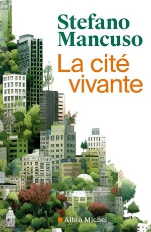 LA CITÉ VIVANTE | 9782226493170 | MANCUSO, STEFANO