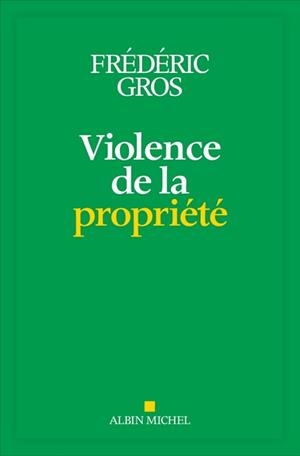 VIOLENCE DE LA PROPRIÉTÉ | 9782226469830 | GROS, FRÉDÉRIC