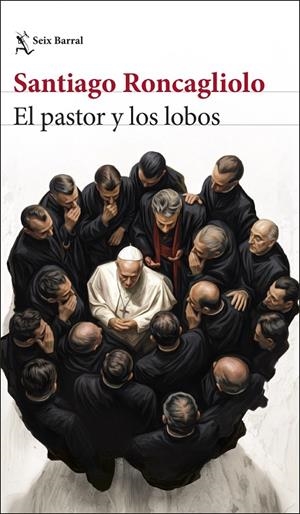 EL PASTOR Y LOS LOBOS | 9788432251351 | RONCAGLIOLO, SANTIAGO