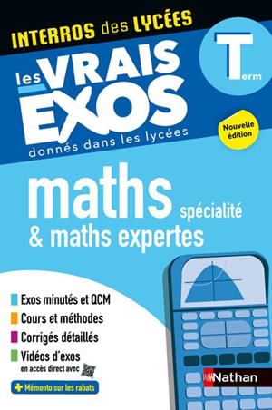 INTERROS DES LYCÉES MATHS + MATHS EXPERTES TERM - LES VRAIS EXOS | 9782095065409 | COLLECTIF