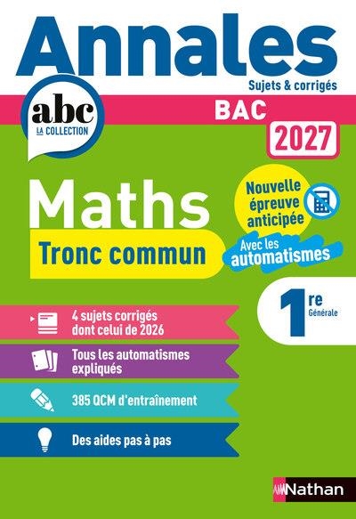 ANNALES BAC MATHS 1RE - TRONC COMMUN -2027 | 9782095079772 | COLLECTIF