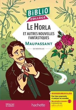 LE HORLA ET AUTRES NOUVELLES FANTASTIQUES, MAUPASSANT - BIBLIOCOLLÈGE - HACHETTE | 9782017220251 | MAUPASSANT