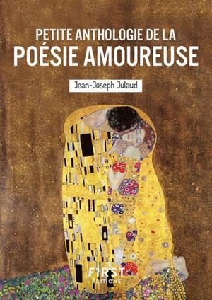 LE PETIT LIVRE DE L'ANTHOLOGIE DE LA POÉSIE AMOUREUSE | 9782412104675 | JEAN-JOSEPH JULAUD