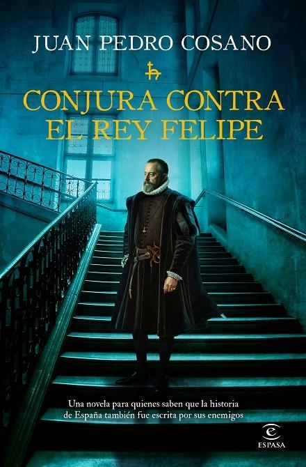CONJURA CONTRA EL REY FELIPE | 9788467083255 | COSANO, JUAN PEDRO