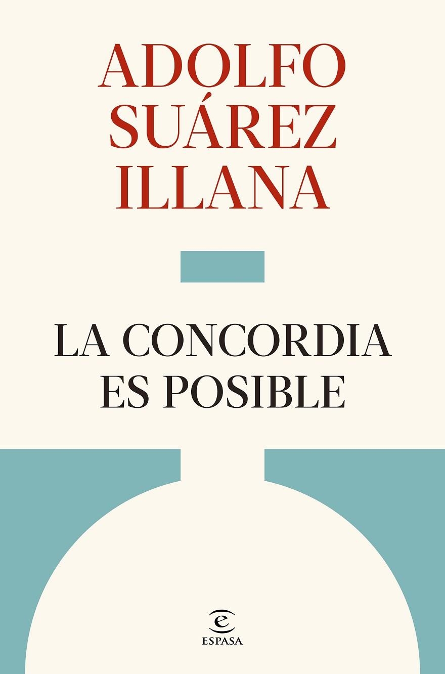 LA CONCORDIA ES POSIBLE | 9788467083989 | SUÁREZ ILLANA, ADOLFO
