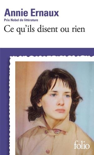 CE QU'ILS DISENT OU RIEN | 9782073128744 | ERNAUX, ANNIE