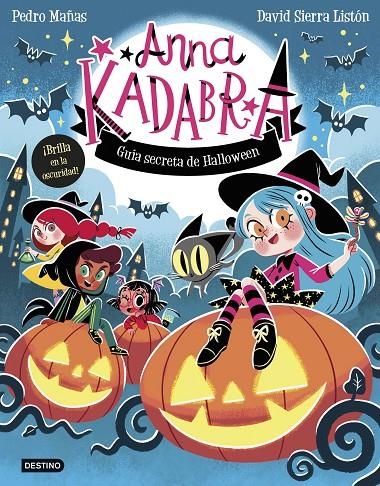 ANNA KADABRA. GUÍA SECRETA DE HALLOWEEN | 9788408325727 | MAÑAS, PEDRO/SIERRA LISTÓN, DAVID
