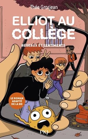 ELLIOT AU COLLÈGE - TOME 2 - RÉSEAUX ET SENTIMENTS | 9782266354332 | THÉO GROSJEAN