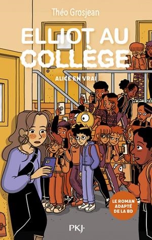 ELLIOT AU COLLÈGE - TOME 3 - ALICE EN VRAI BD | 9782266358095 | THÉO GROSJEAN