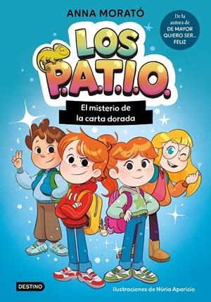 LOS PATIO 1. EL MISTERIO DE LA CARTA DORADA | 9788408320289 | MORATÓ GARCÍA, ANNA/APARICIO MARCOS, NÚRIA
