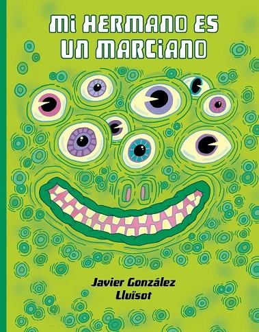 MI HERMANO ES UN MARCIANO | 9788416427925 | GONZÁLEZ, JAVIER/LLUÏSOT
