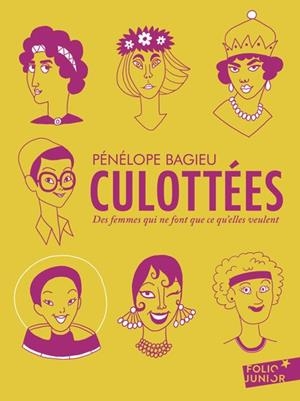 CULOTTÉES. DES FEMMES QUI NE FONT QUE CE QU'ELLES VEULENT-SEPT PORTRAITS | 9782075244602 | PÉNÉLOPE BAGIEU