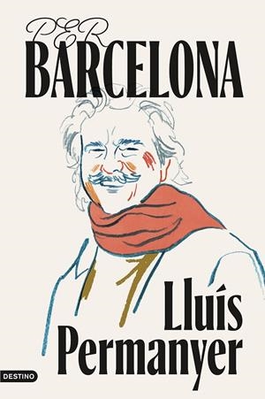 PER BARCELONA | 9788419734402 | PERMANYER I LLADÓS, LLUÍS