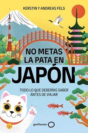 NO METAS LA PATA EN JAPÓN | 9788408327196 | FELS, ANDREAS/FELS, KERSTIN
