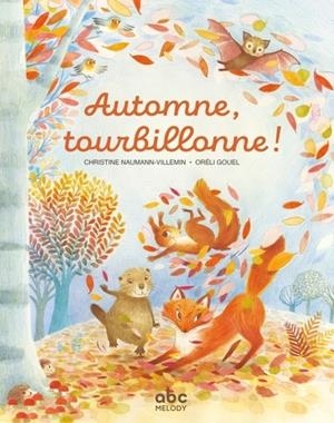 AUTOMNE, TOURBILLONNE ! | 9782368363188 | CHRISTINE NAUMANN-VILLEMIN / ORÉLI GOUEL