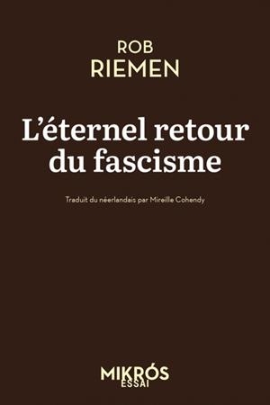 L'ÉTERNEL RETOUR DU FASCISME | 9782815968584 | RIEMEN, ROB