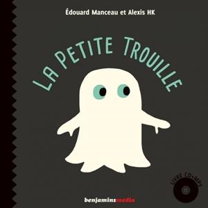 LA PETITE TROUILLE | 9782375151358 | EDOUARD MANCEAU / ALEXIS HK