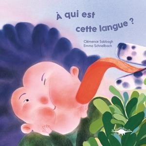 À QUI EST CETTE LANGUE ? | 9791094908600 | CLÉMENCE SABBAGH / EMMA SCHNELLBACH