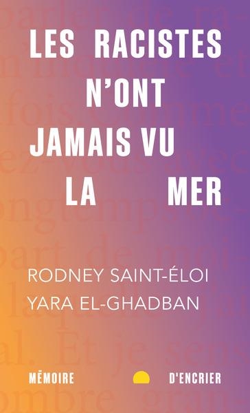 LES RACISTES N'ONT JAMAIS VU LA MER | 9782897129620 | RODNEY SAINT-ELOI / YARA EL-GHADBAN