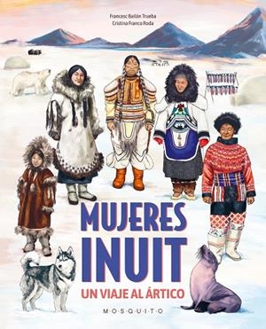 MUJERES INUIT | 9788410417380 | BAILÓN TRUEBA, FRANCESC