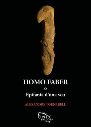 HOMO FABER O EPIFANIA D'UNA VEU | 9788412904895 | TORNABELL, ALEXANDRE