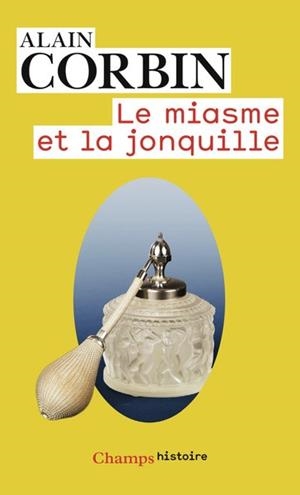 LE MIASME ET LA JONQUILLE - L'ODORAT ET L'IMAGINAIRE SOCIAL (XVIIIE-XIXE SIÈCLES) | 9782080151117 | CORBIN, ALAIN