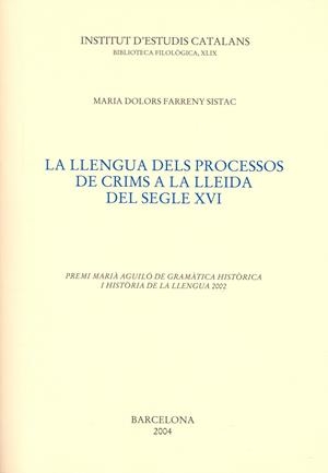 LLENGUA DELS PROCESSOS DE CRIMS A LA LLEIDA | 9788472837294 | FARRENY SISTAC MARIA DOLORS