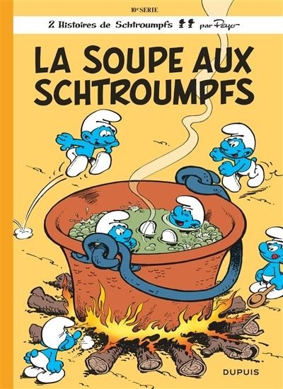 SCHTROUMPFS VOLUME 10, LA SOUPE AUX SCHTROUMPFS | 9782800105109 | PEYO