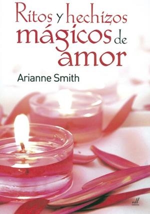 RITOS Y HECHIZOS MAGICOS DE AMOR | 9788495593306 | SMITH ARIANNE
